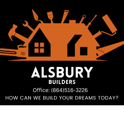 Alsbury Builders Office: (864)516-3226 Cell: (864)201-2348